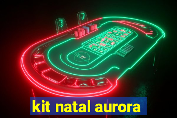 kit natal aurora